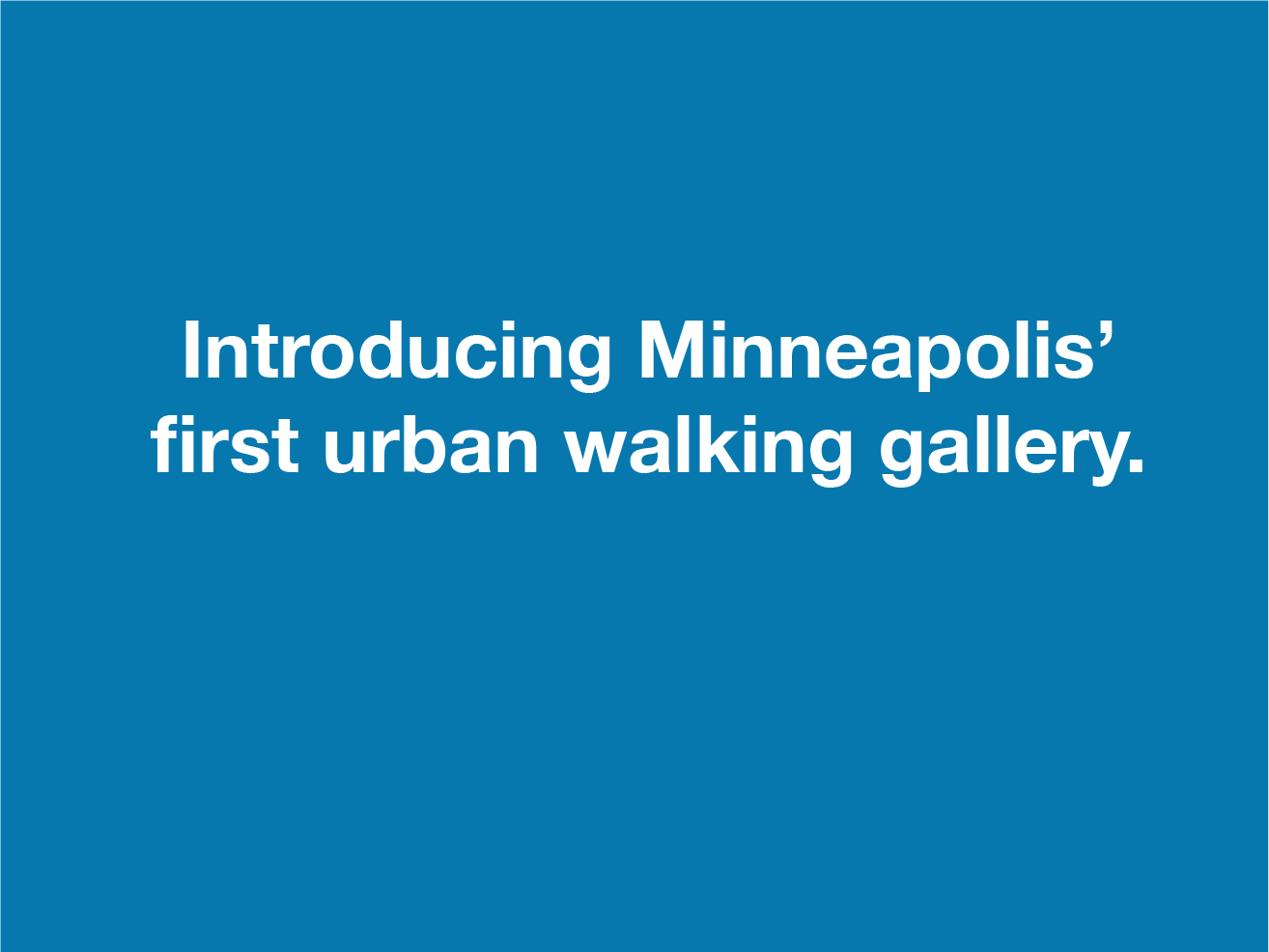 MadeHere_Introducing Minneapolis' first urban walking gallerywalkingtour